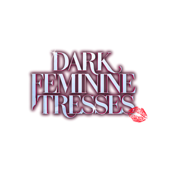 Dark Feminine Tresses 
